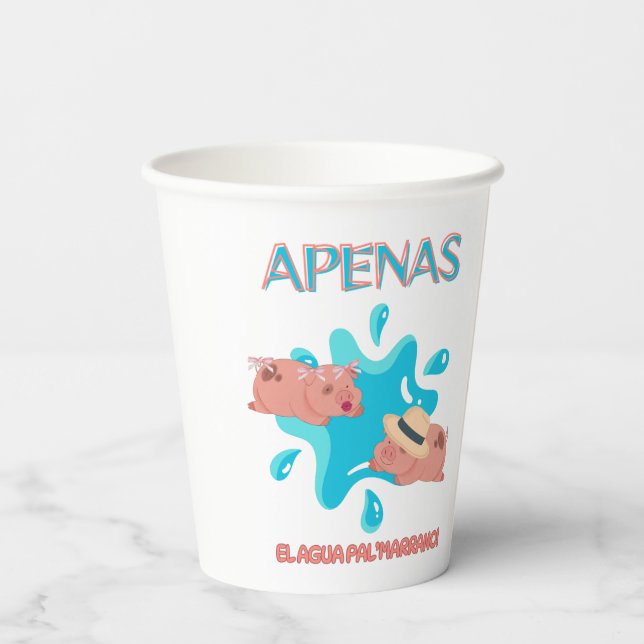 "Apenas el agua pal marrano" pig quote  Paper Cups (Back)