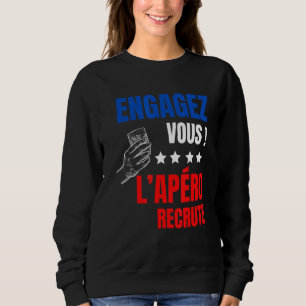 Apero Humour Alcohol Hiring You Aperitif Sweatshirt