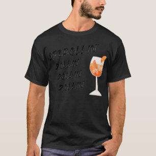 Aperollin Rollin Summer 2021 Aperol Spritz  T-Shirt