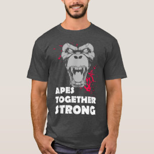 Apes Together Strong Graphic for Ape fans T-Shirt