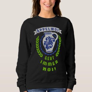 Apfelwoi Goes Always Noi For Men And Women Sweatshirt