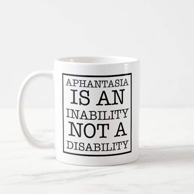 Aphantasia Is An Inability, Black Font Coffee Mug (Left)