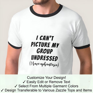 Aphantastic Humor Group Undressed Black Font T-Shirt