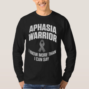 Aphasia Warrior Know Say Survivor Awareness 3 T-Shirt