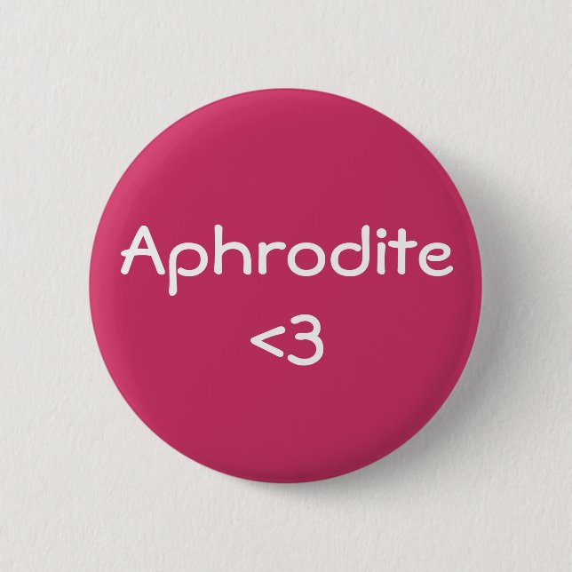 Aphrodite <3 Goddess of Love 6 Cm Round Badge (Front)