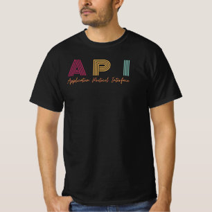 API - Application Protocol Interface T-Shirt