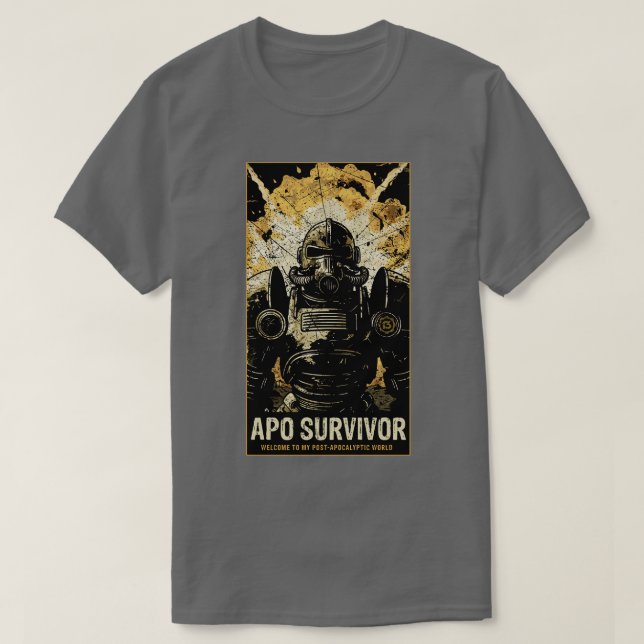 Apo Survivor Welcome to My Post Apocalyptic World T-Shirt (Design Front)