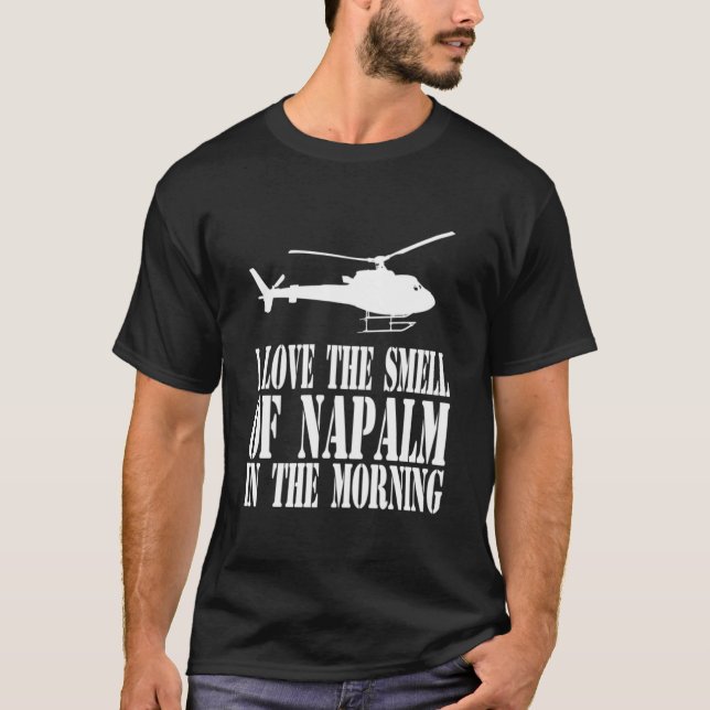 Apocalypse Now - I Love The Smell Of Napalm In The T-Shirt (Front)