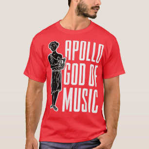 Apollo God Of Music Greek God Apollo Greek Mytholo T-Shirt