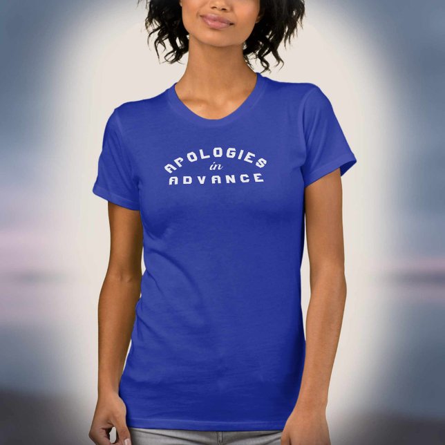 Apologies in Advance Graphic T-Shirt (Creator Uploaded)