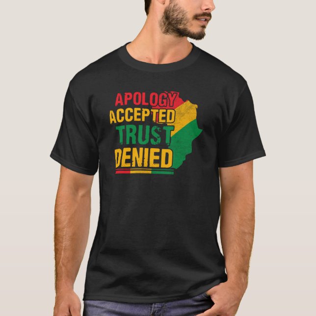 Apology Accepted Trust Denied T-Shirt (Front)