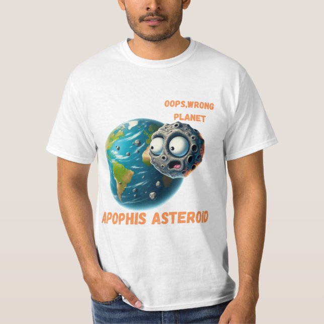 Apophis asteroid is coming soon T-Shirt (Front)