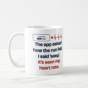 App Asked How the Run Felt Easy Funny Runner Coffee Mug