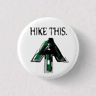 Appalachian Trail "Hike This" button. 3 Cm Round Badge