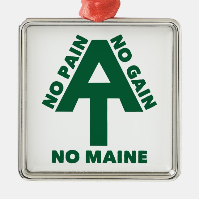 Appalachian Trail No Pain No Gain No Maine Metal Tree Decoration (Front)