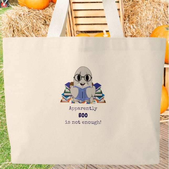 Apparently BOO Is Not Enough Funny Ghost  Large Tote Bag (Creator Uploaded)