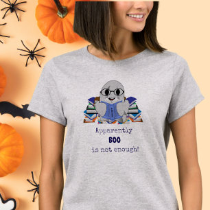 Apparently BOO Is Not Enough Funny Ghost  T-Shirt