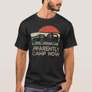 Apparently I Camp Now First Time Camping Family Ne T-Shirt