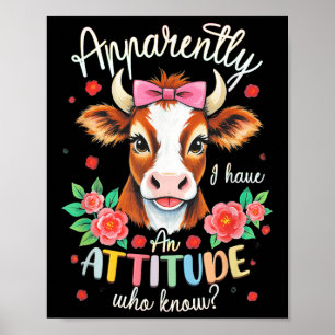 Apparently I Have An Attitude Who Knew Sarcasm Hig Poster