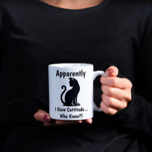 Apparently I Have Cattitude: Made For Cat Lovers Coffee Mug