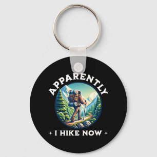 Apparently I Hike Now Funny Hiking Guys Cool Trail Key Ring
