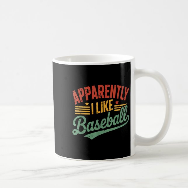 Apparently I Like Baseball Lovers Quote  Coffee Mug (Right)