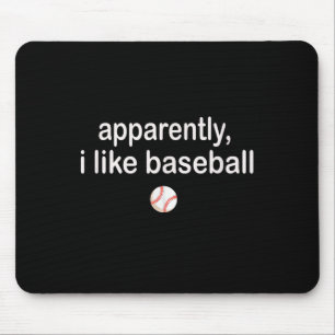 Apparently I Like Baseball Mouse Pad