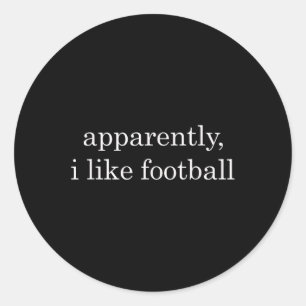 Apparently I Like Football Funny Classic Round Sticker
