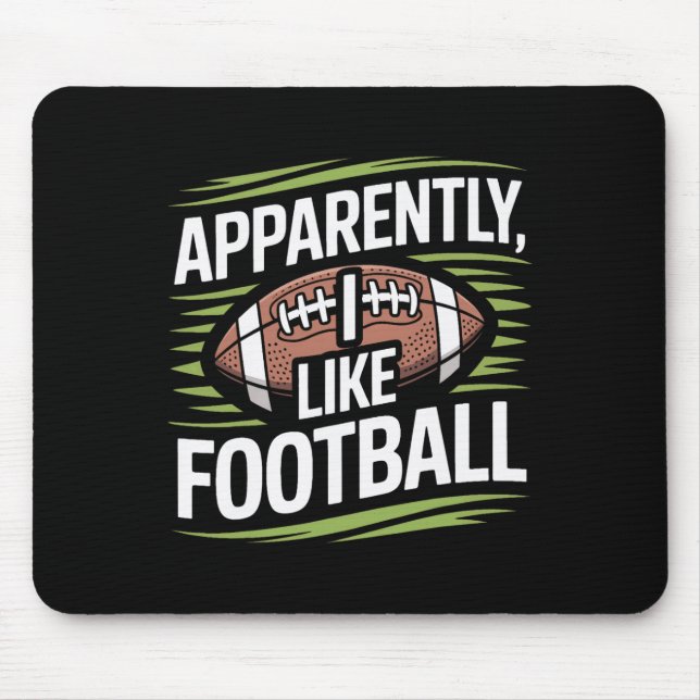 Apparently I Like Footbyll Soccer Obsessed Player  Mouse Pad (Front)