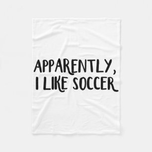 Apparently I Like Soccer _1 Fleece Blanket