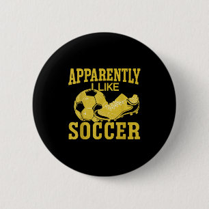 Apparently I Like Soccer Funny Minimalist Tee _1  6 Cm Round Badge
