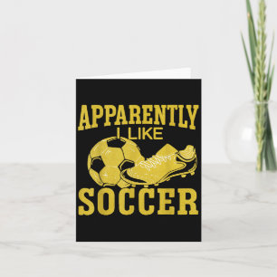 Apparently I Like Soccer Funny Minimalist Tee  Card