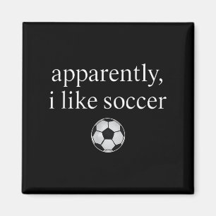 Apparently I Like Soccer Funny Soccer Season Game  Magnet