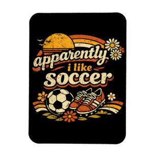Apparently I Like Soccer Magnet
