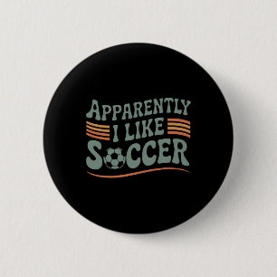 Apparently I Like Soccer Retro Game Day Mom Dad 6 Cm Round Badge
