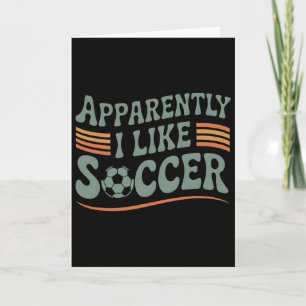 Apparently I Like Soccer Retro Game Day Mum Dad  Card