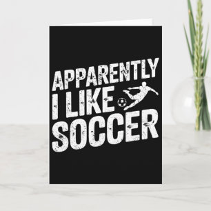 Apparently I Like Soccer Season Funny Game Day Mom Card