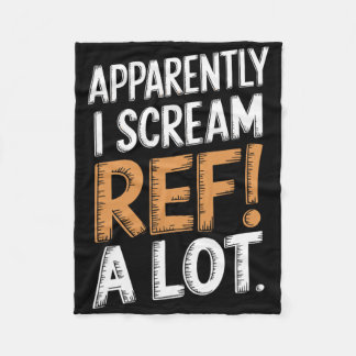 Apparently I Scream Ref A Lot Soccer Footbyll Spor Fleece Blanket