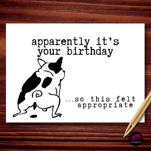 Apparently It’s Your Birthday How Appropriate Card