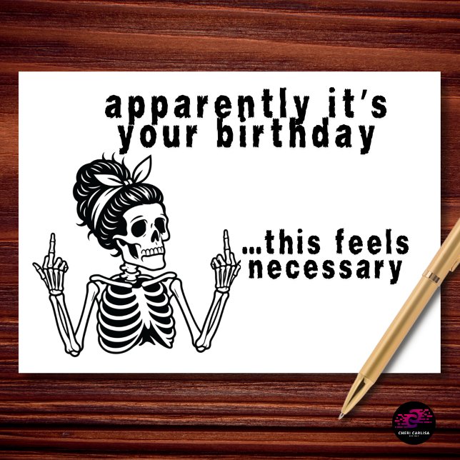 Apparently It’s Your Birthday This Feels Necessary Card (Apparently it’s your birthday… this is what you’re getting 🖕🖕)