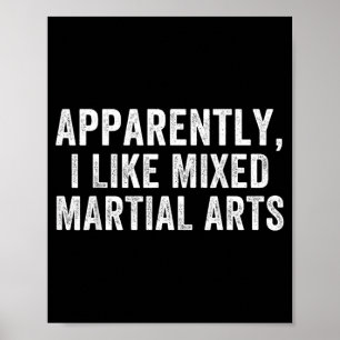 Apparently Like Mixed Martial Arts Funny Cage Poster