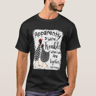 Apparently we re trouble when we are together chic T-Shirt