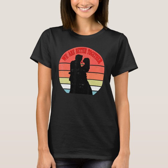 Apparently We're Trouble When We Are better Togeth T-Shirt (Front)