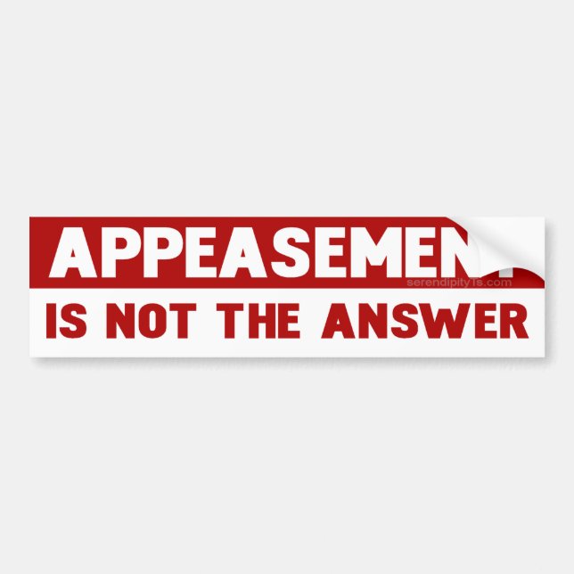 Appeasement is Not The Answer Bumper Sticker (Front)