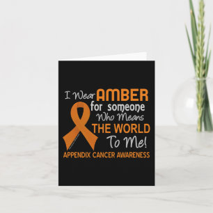 Appendix Cancer For Someone Who Means World To Me Card