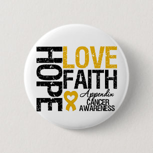 Appendix Cancer HOPE LOVE FAITH 6 Cm Round Badge