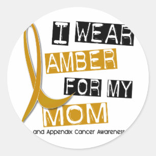 APPENDIX CANCER I Wear Amber For My Mum 37 Classic Round Sticker