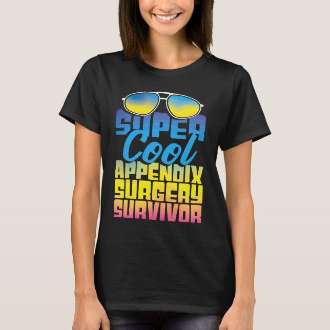 Appendix Surgery Survivor  Appendectomy Recovery T-Shirt (Front)
