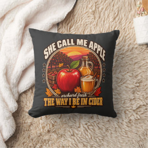 Apple Cider She Call Me Apple The Way I Be Cider Cushion