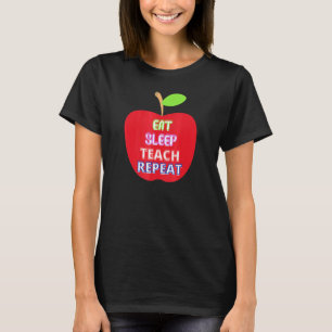 Apple For Teacher Eat Sleep Teach Repeat T-Shirt